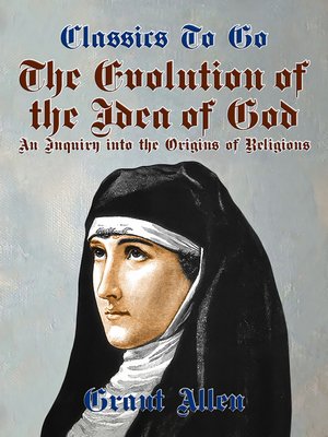 cover image of The Evolution of the Idea of God, an Inquiry Into the Origins of Religions